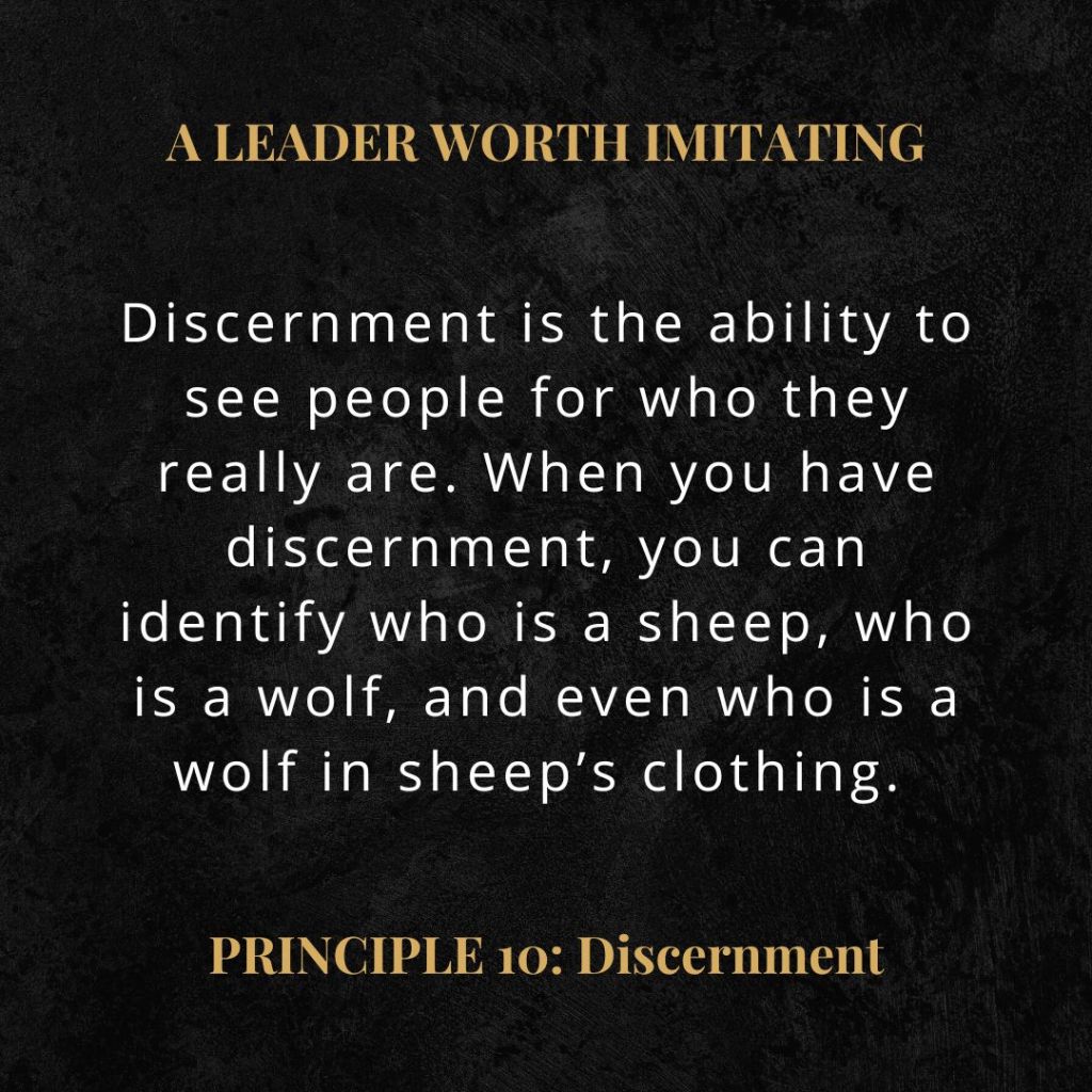 A Leader Worth Imitating quote: "Discernment is the ability to see people for who they really are. When you have discernment, you can identify who is a sheep, who is a wolf, and even who is a wolf in sheep's clothing." 